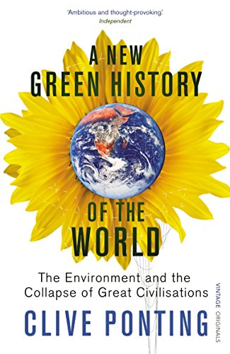 A New Green History Of The World: The Environment and the Collapse of Great Civilizations von Vintage